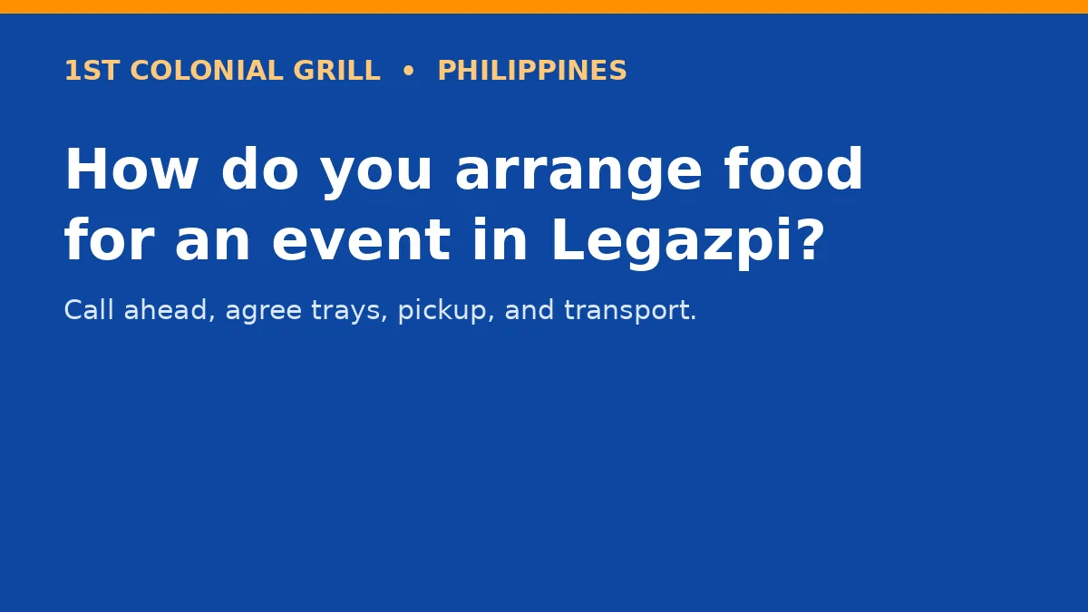 How do you arrange food for an event in Legazpi?