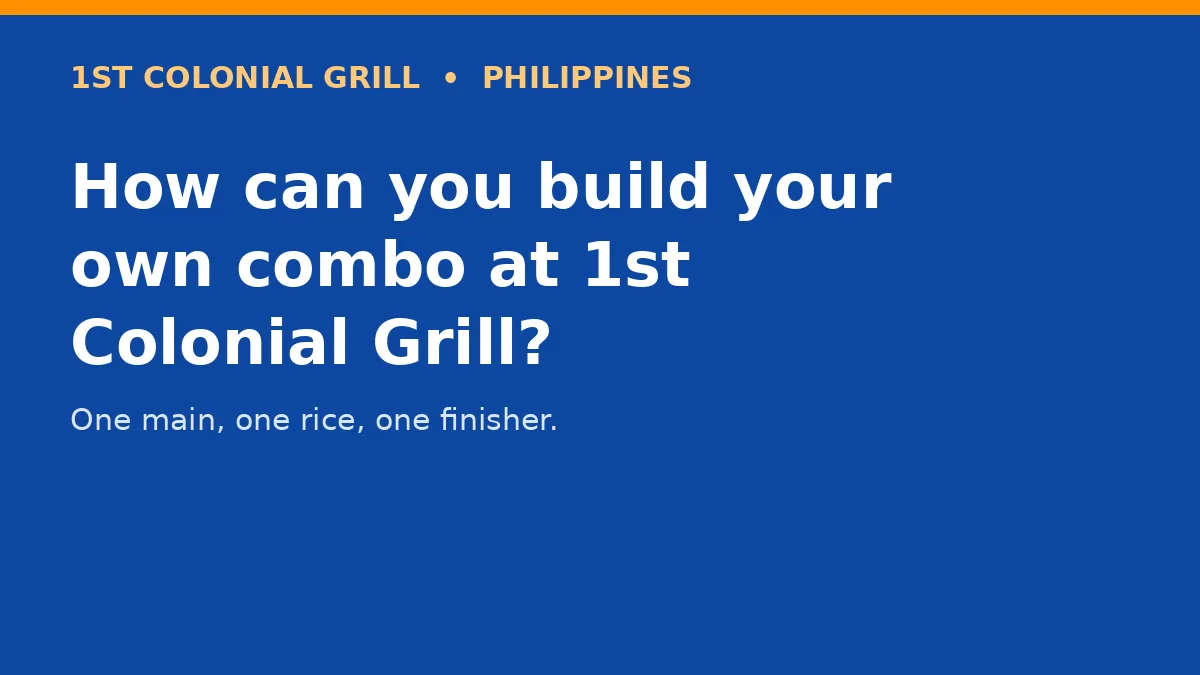 How can you build your own combo at 1st Colonial Grill?