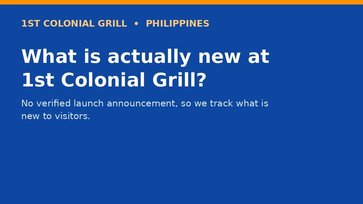 What is actually new at 1st Colonial Grill?