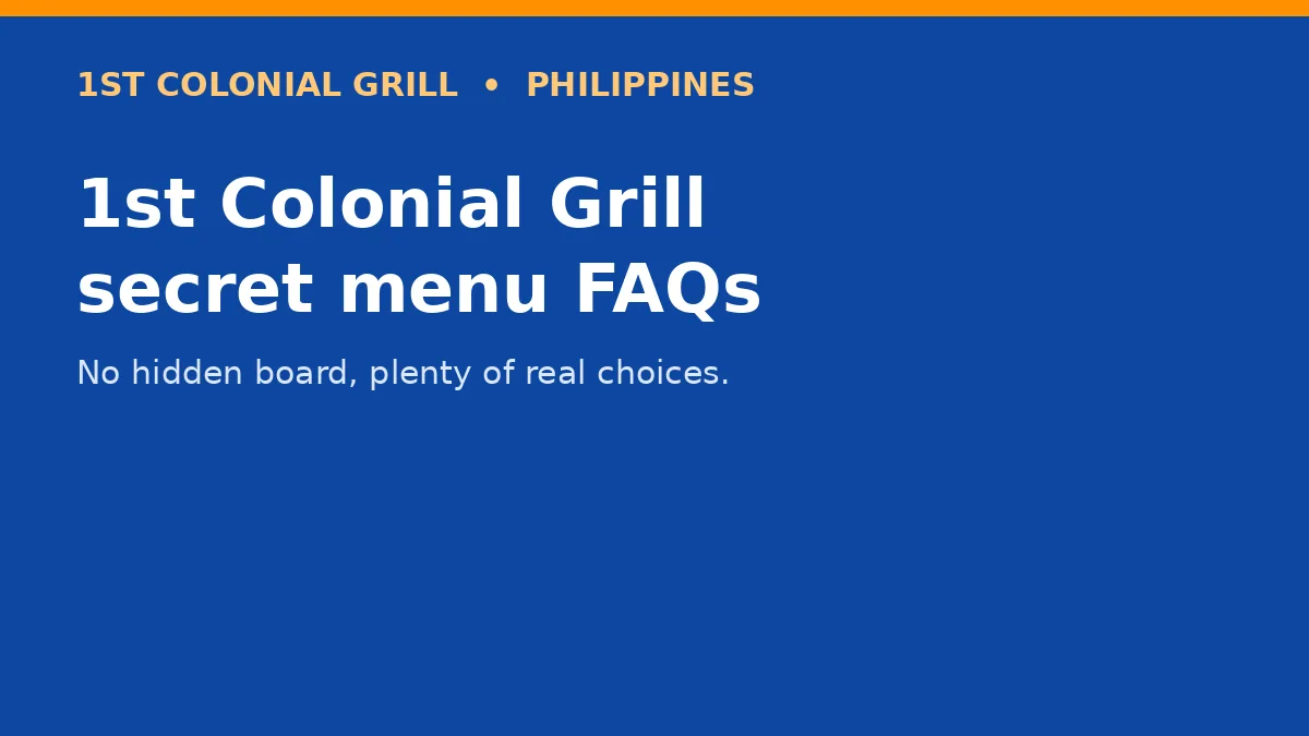 1st Colonial Grill secret menu FAQs