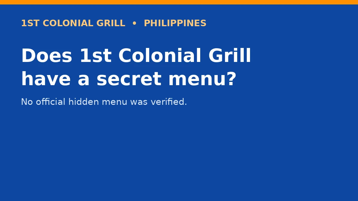 Does 1st Colonial Grill have a secret menu?