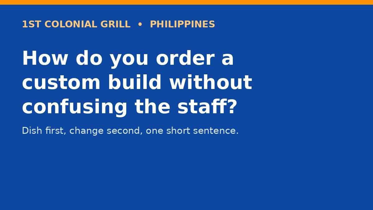 How do you order a custom build without confusing the staff?