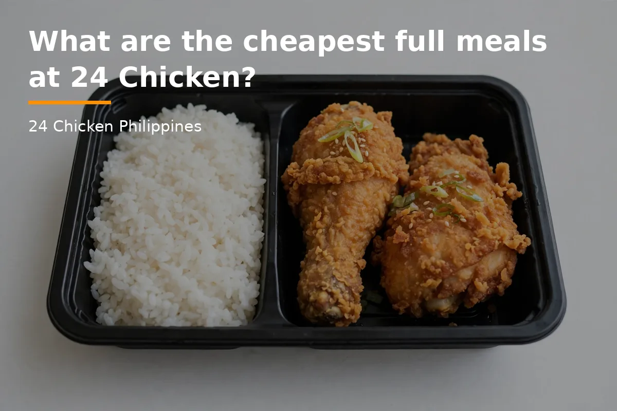 What are the cheapest full meals at 24 Chicken?