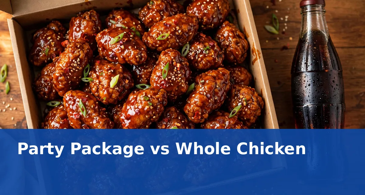 Party Package vs Whole Chicken