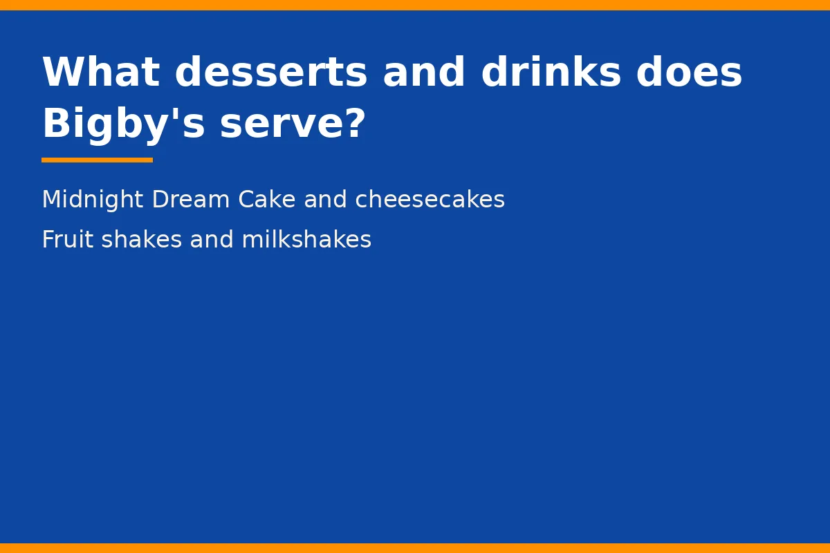 What desserts and drinks does Bigby's serve?