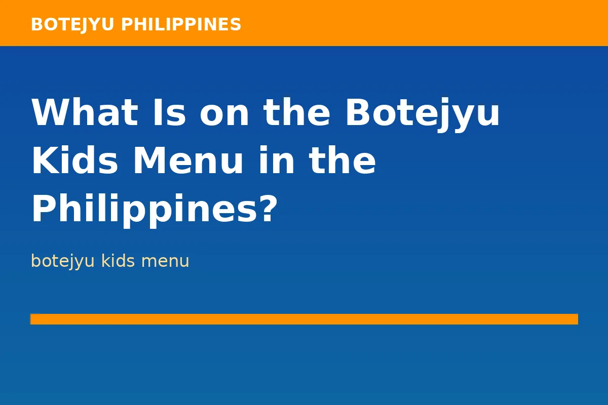 What Is on the Botejyu Kids Menu in the Philippines?