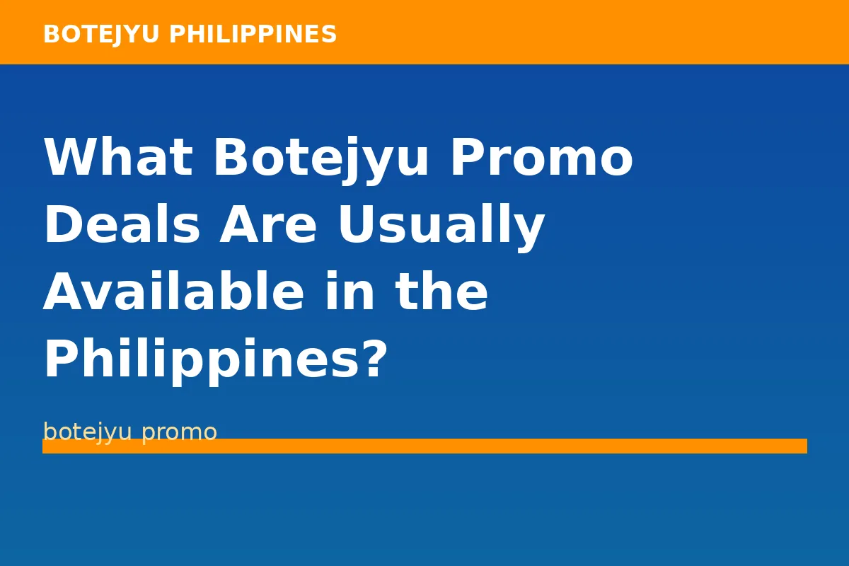 What Botejyu Promo Deals Are Usually Available in the Philippines?