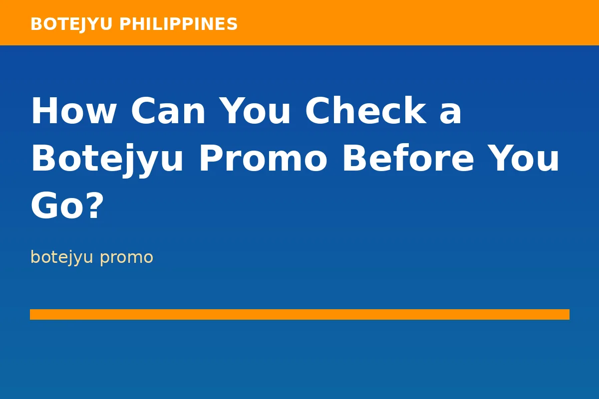 How Can You Check a Botejyu Promo Before You Go?