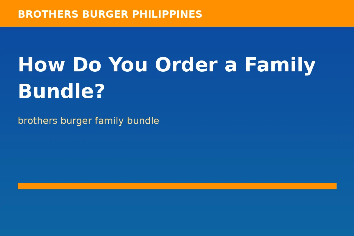 How Do You Order a Family Bundle?
