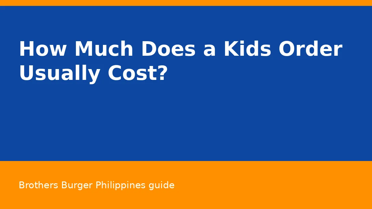 How Much Does a Kids Order Usually Cost?