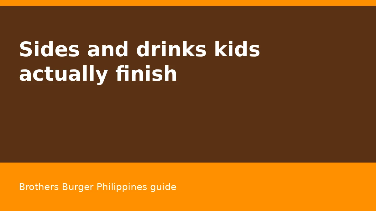 Sides and drinks kids actually finish