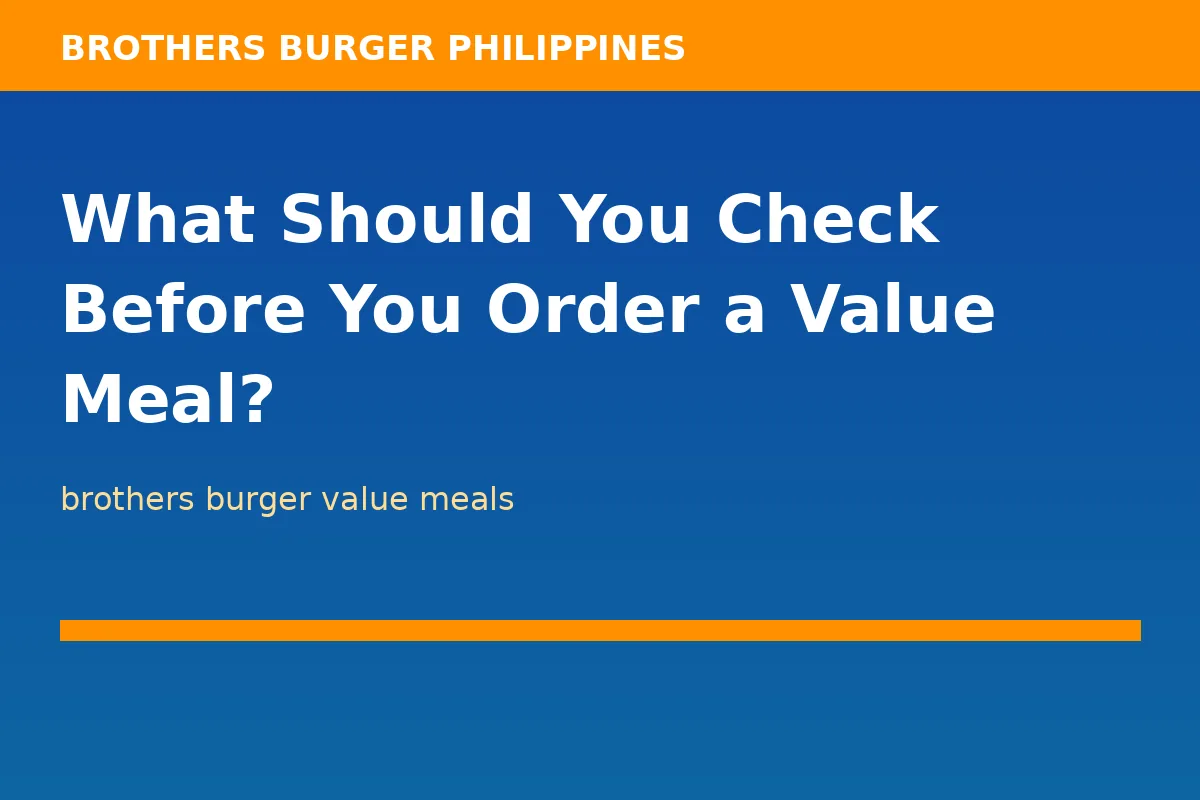 What Should You Check Before You Order a Value Meal?