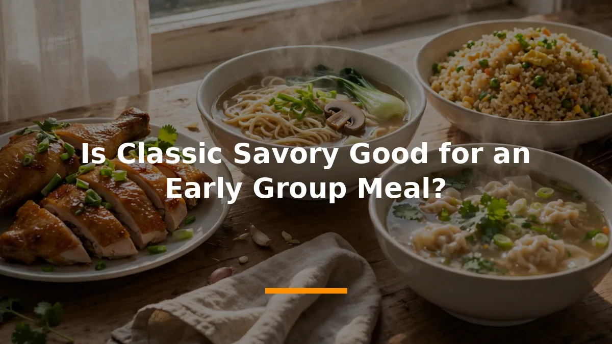 Is Classic Savory Good for an Early Group Meal?
