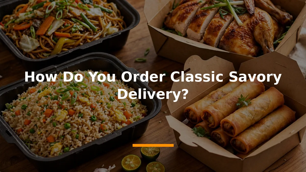 How Do You Order Classic Savory Delivery?