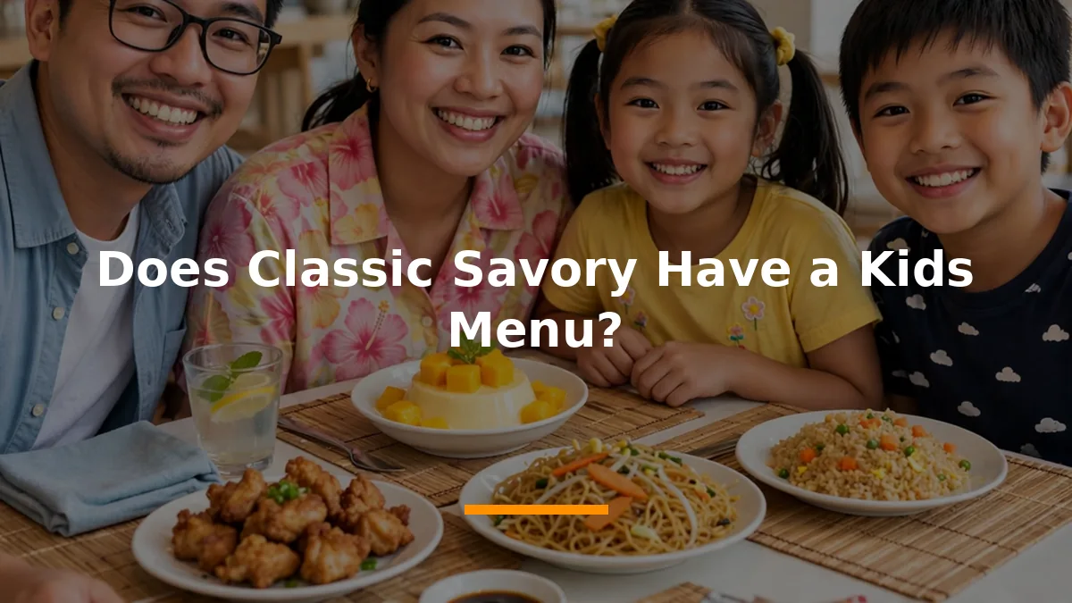 Does Classic Savory Have a Kids Menu?