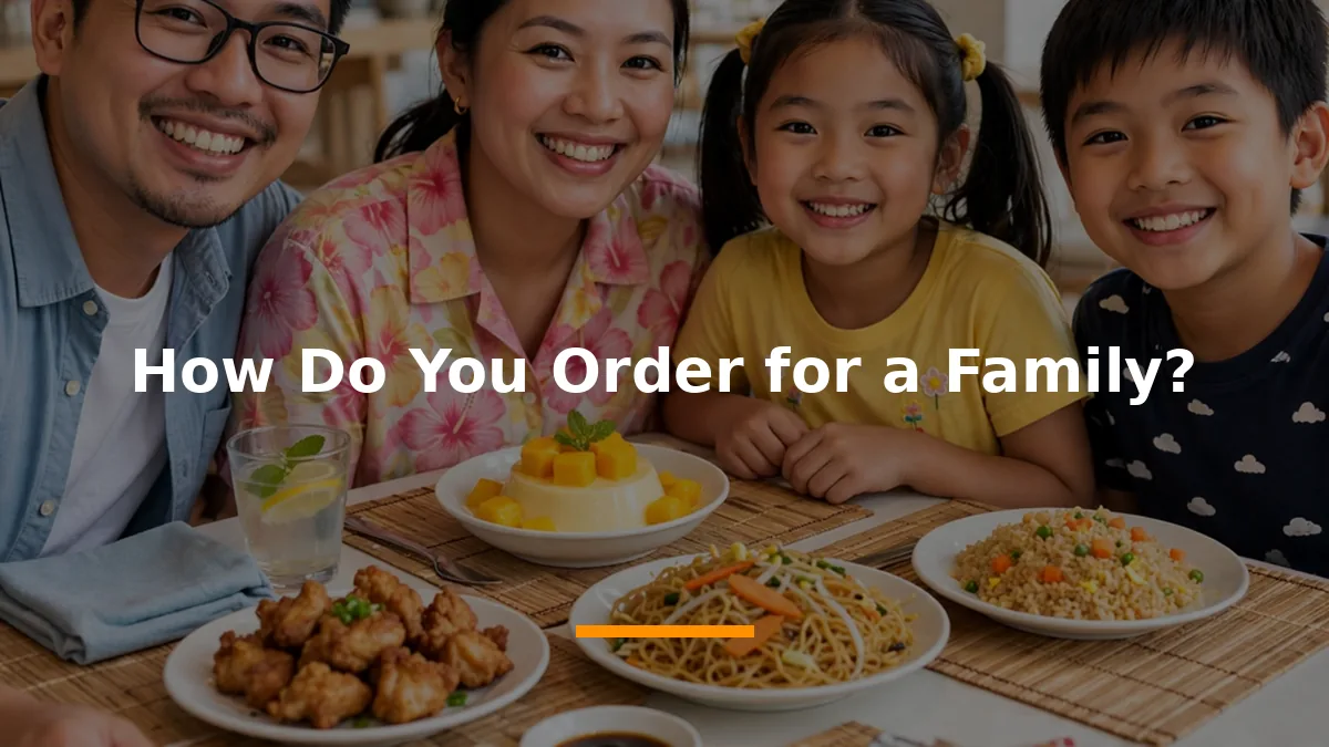 How Do You Order for a Family?