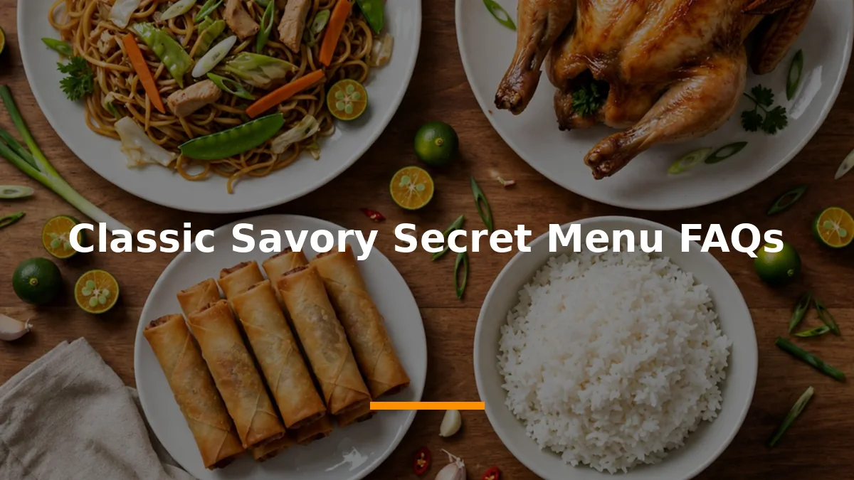 Classic Savory Secret Menu FAQs