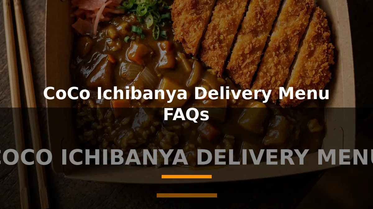 CoCo Ichibanya Delivery Menu FAQs