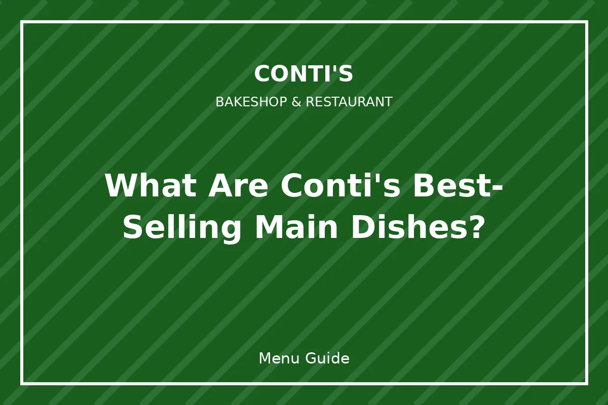 What are Conti's best-selling main dishes?