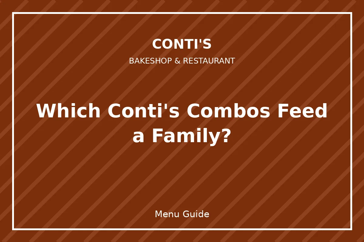 Which Conti's combos feed a family?