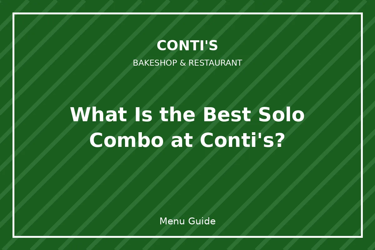 What is the best solo combo at Conti's?