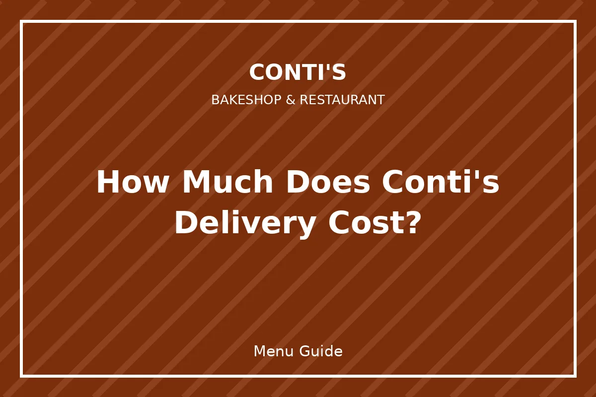 How much does Conti's delivery cost?