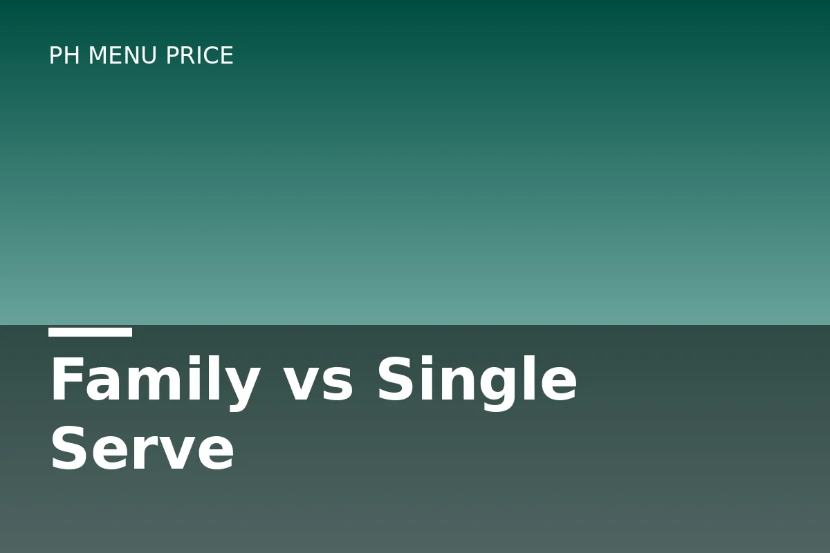 Family size vs single serve