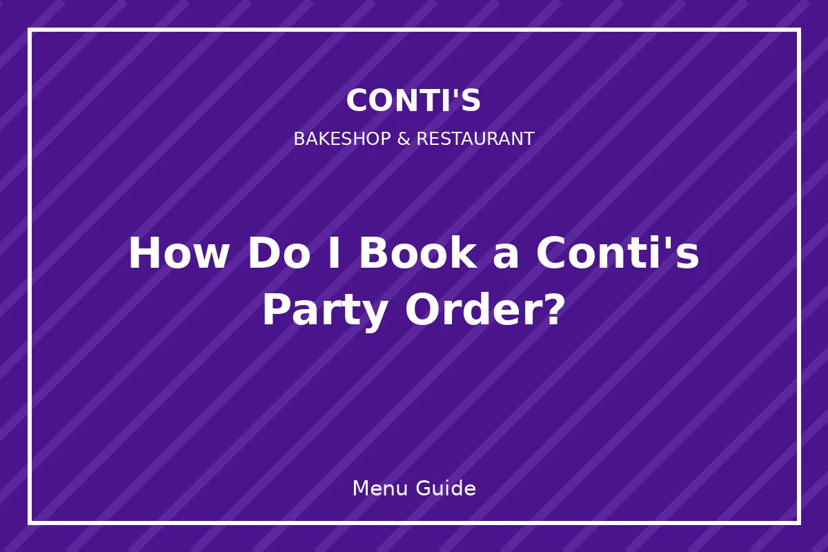 How do I book a Conti's party order?