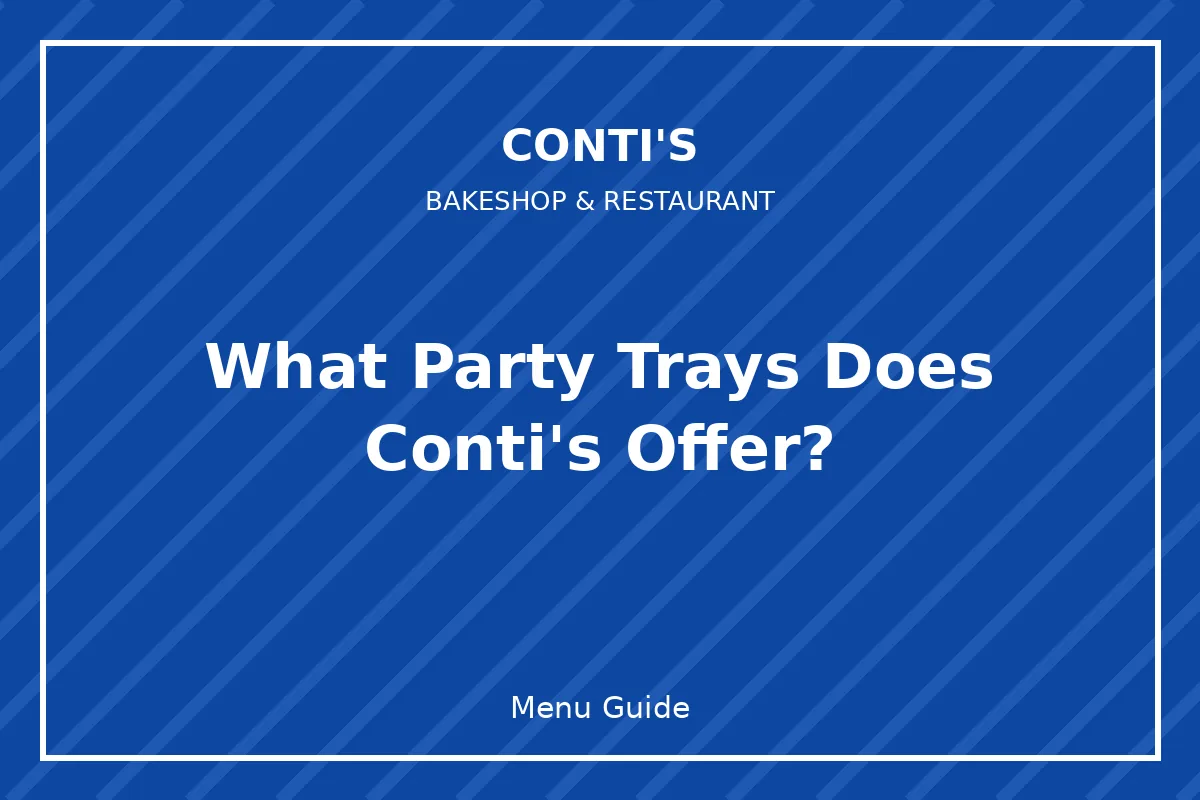 Conti's party packages: what each tray covers