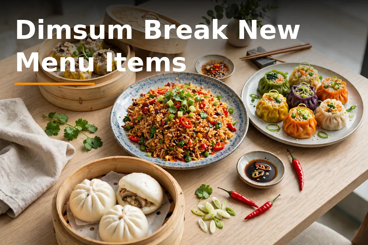 Dimsum Break New Menu Items