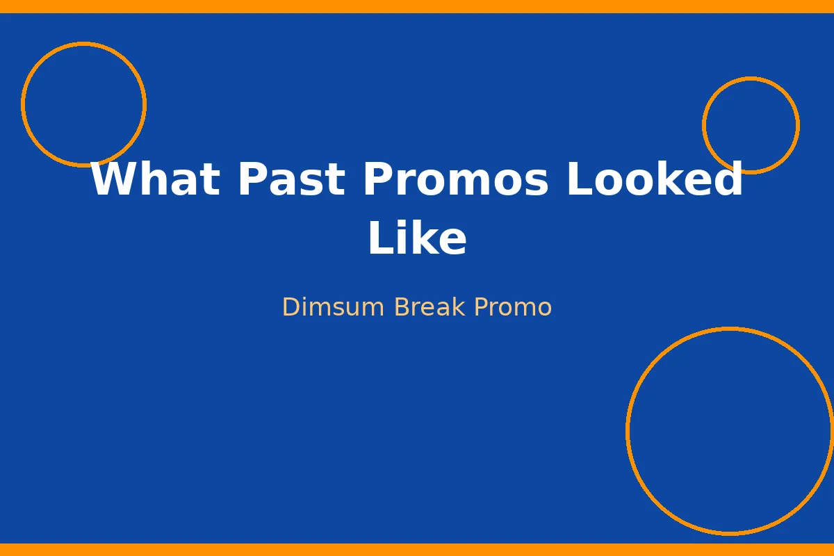 What Past Dimsum Break Promos Looked Like?