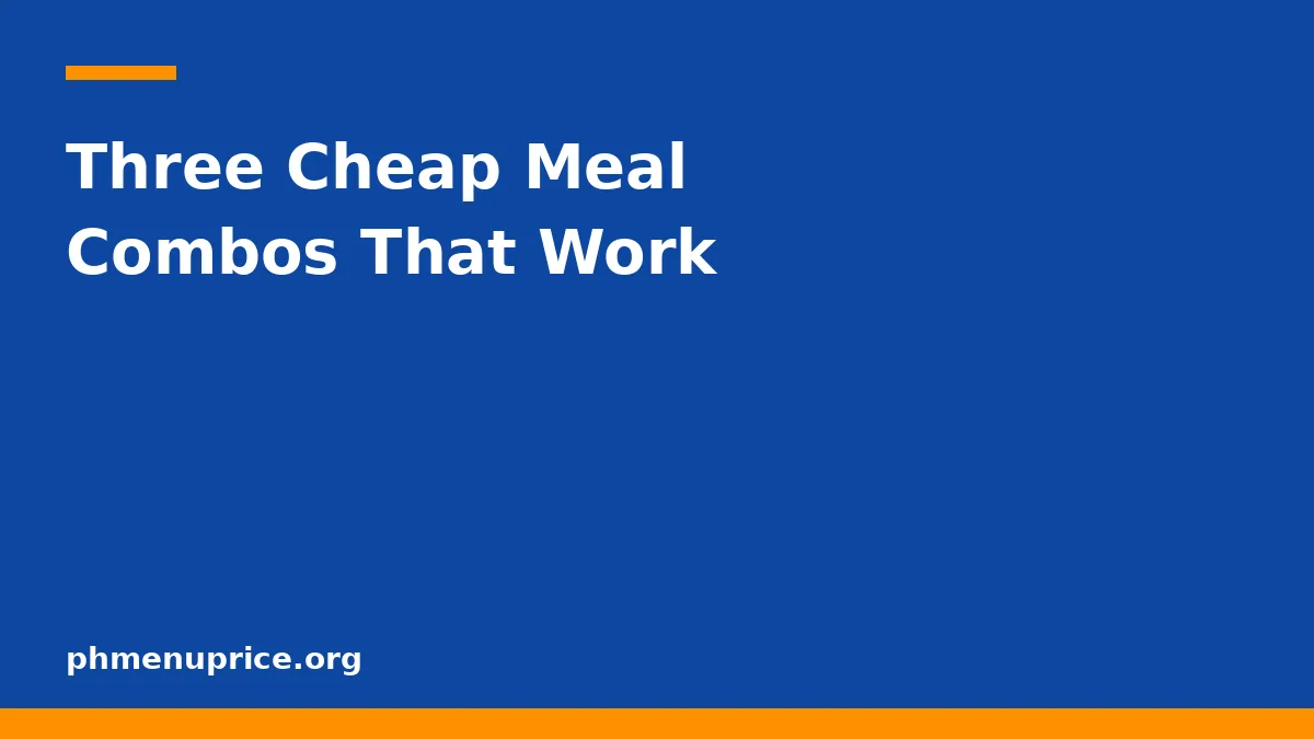 Three Cheap Meal Combos That Work
