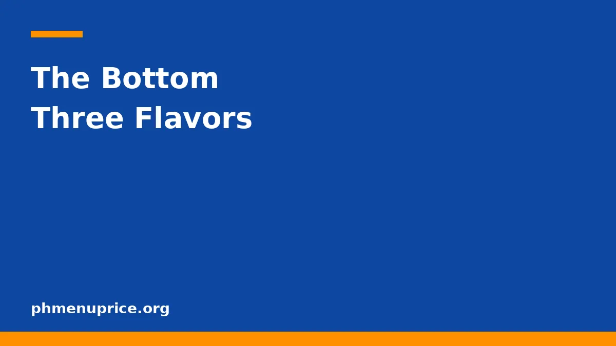 The Bottom Three Flavors