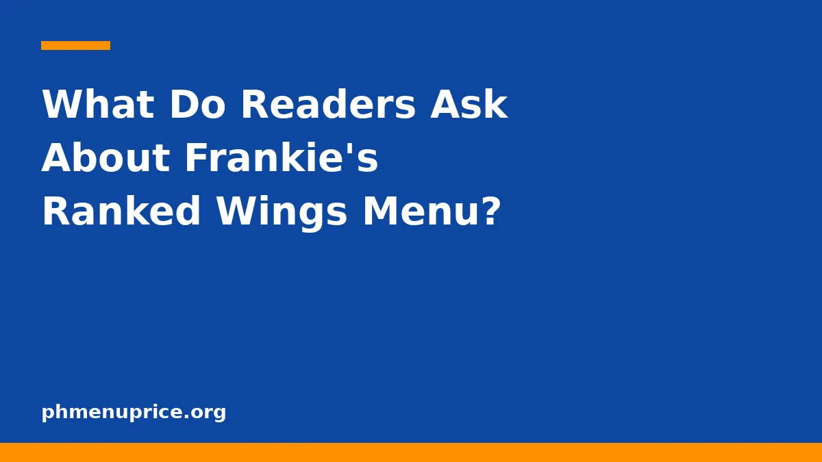 What Do Readers Ask About Frankie's Ranked Wings Menu?