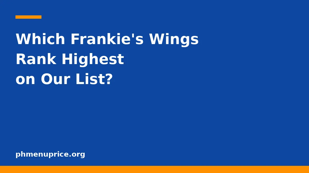 Which Frankie's Wings Rank Highest on Our List?