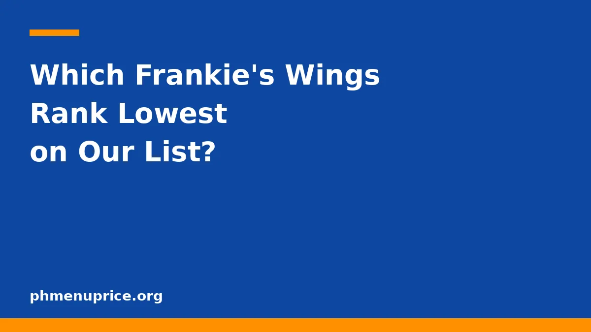 Which Frankie's Wings Rank Lowest on Our List?