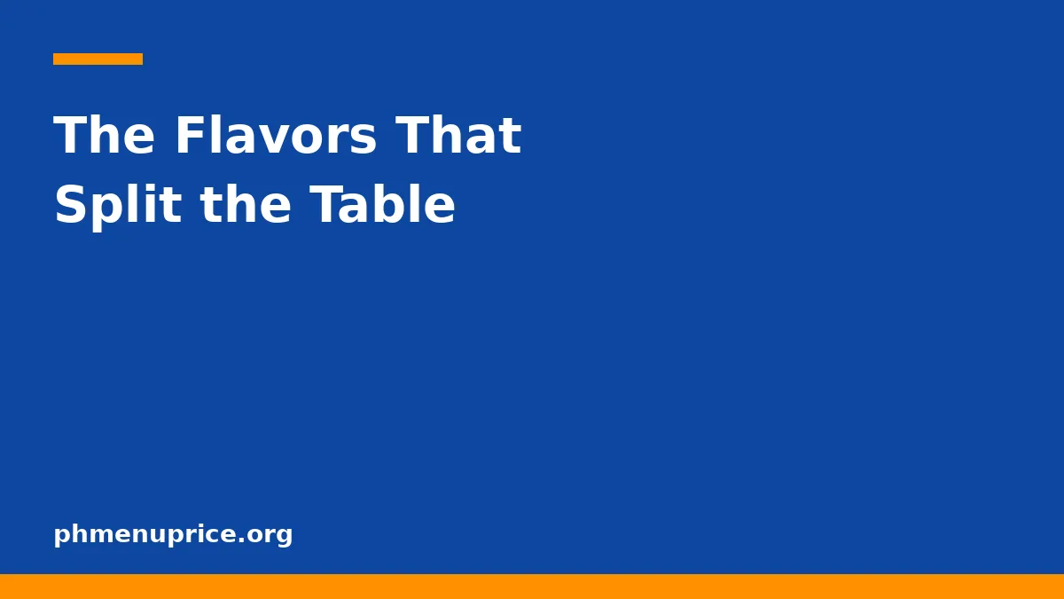 The Flavors That Split the Table