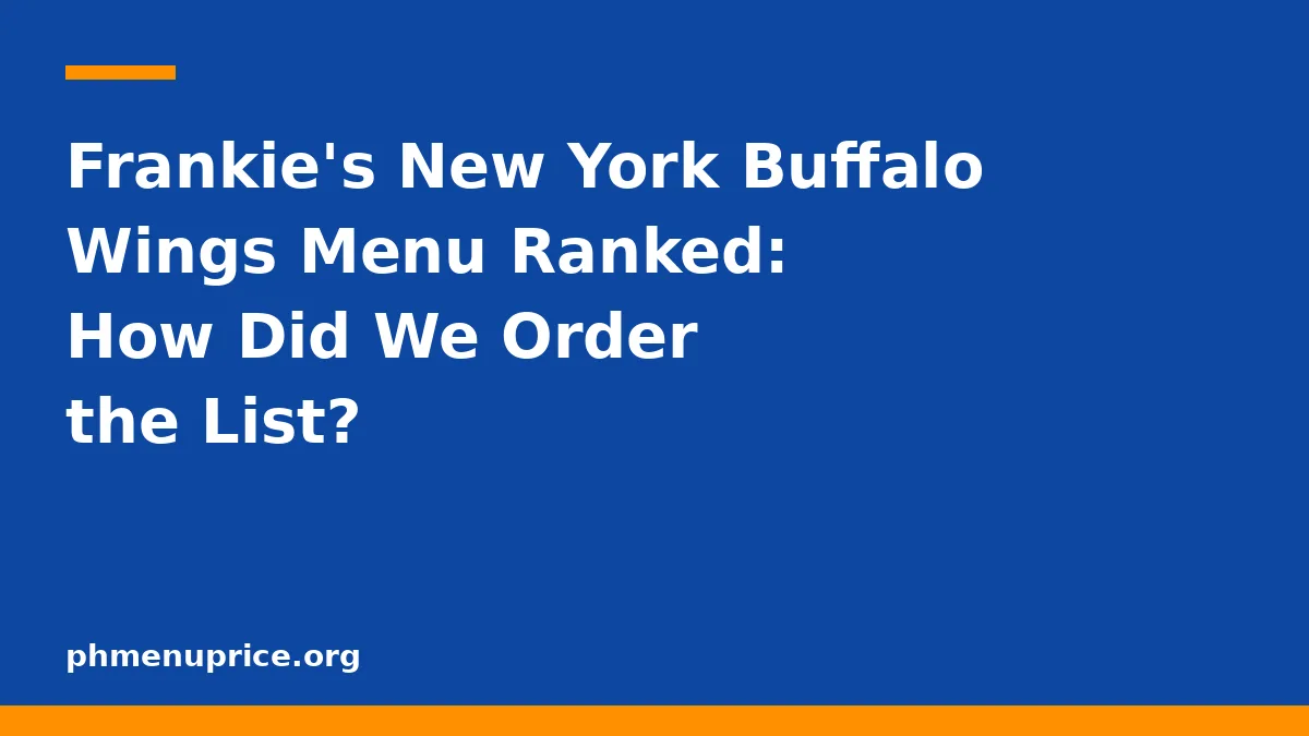 Frankie's New York Buffalo Wings Menu Ranked: How Did We Order the List?