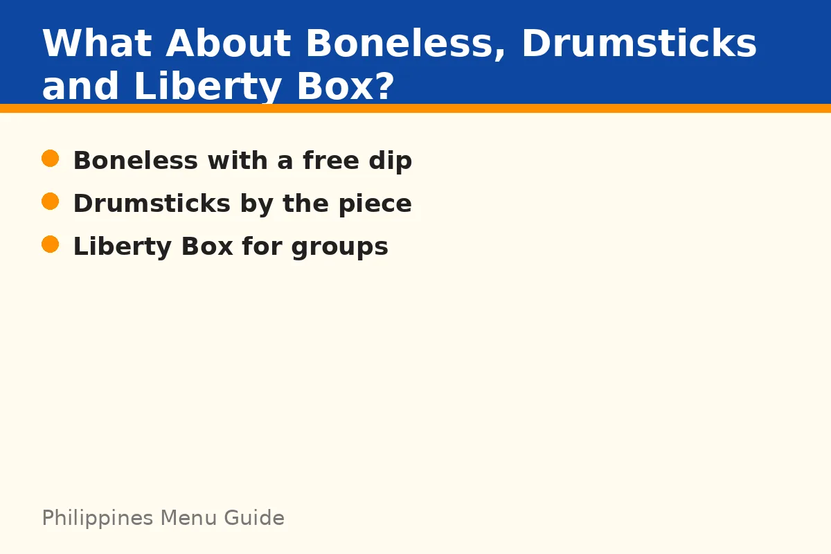 What about boneless, drumsticks and Liberty Box?