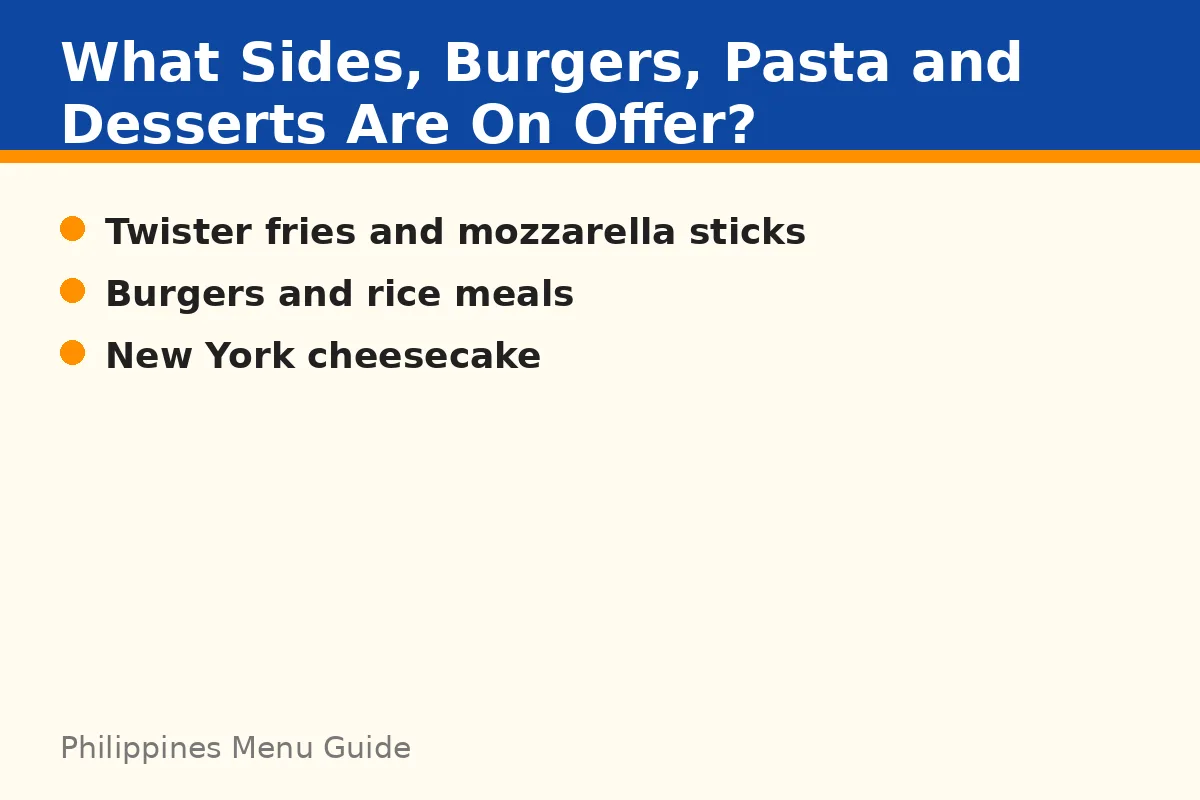 What sides, burgers, pasta and desserts are on offer?