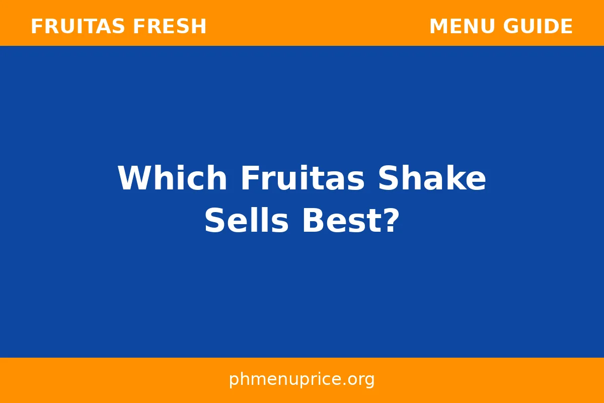 Which Fruitas shake sells best?