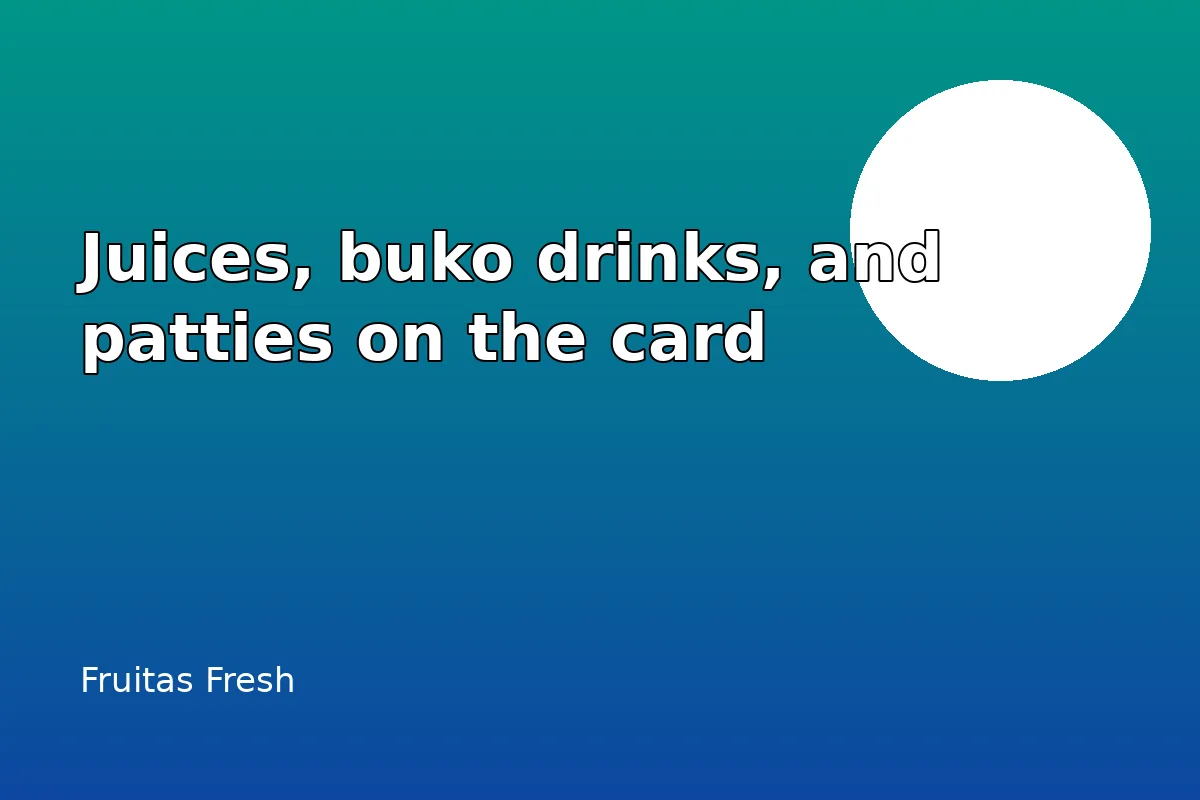 What juices, buko drinks, and patties are on the card?