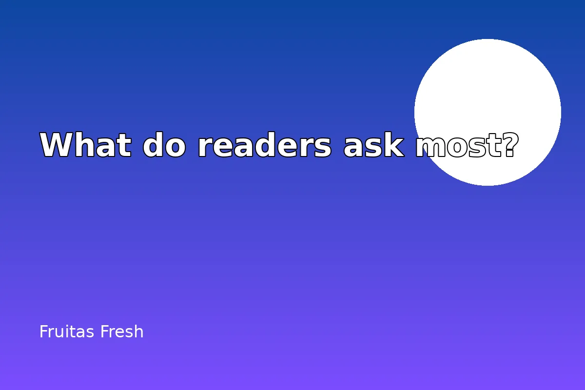 What do readers ask most about the Fruitas fresh menu?