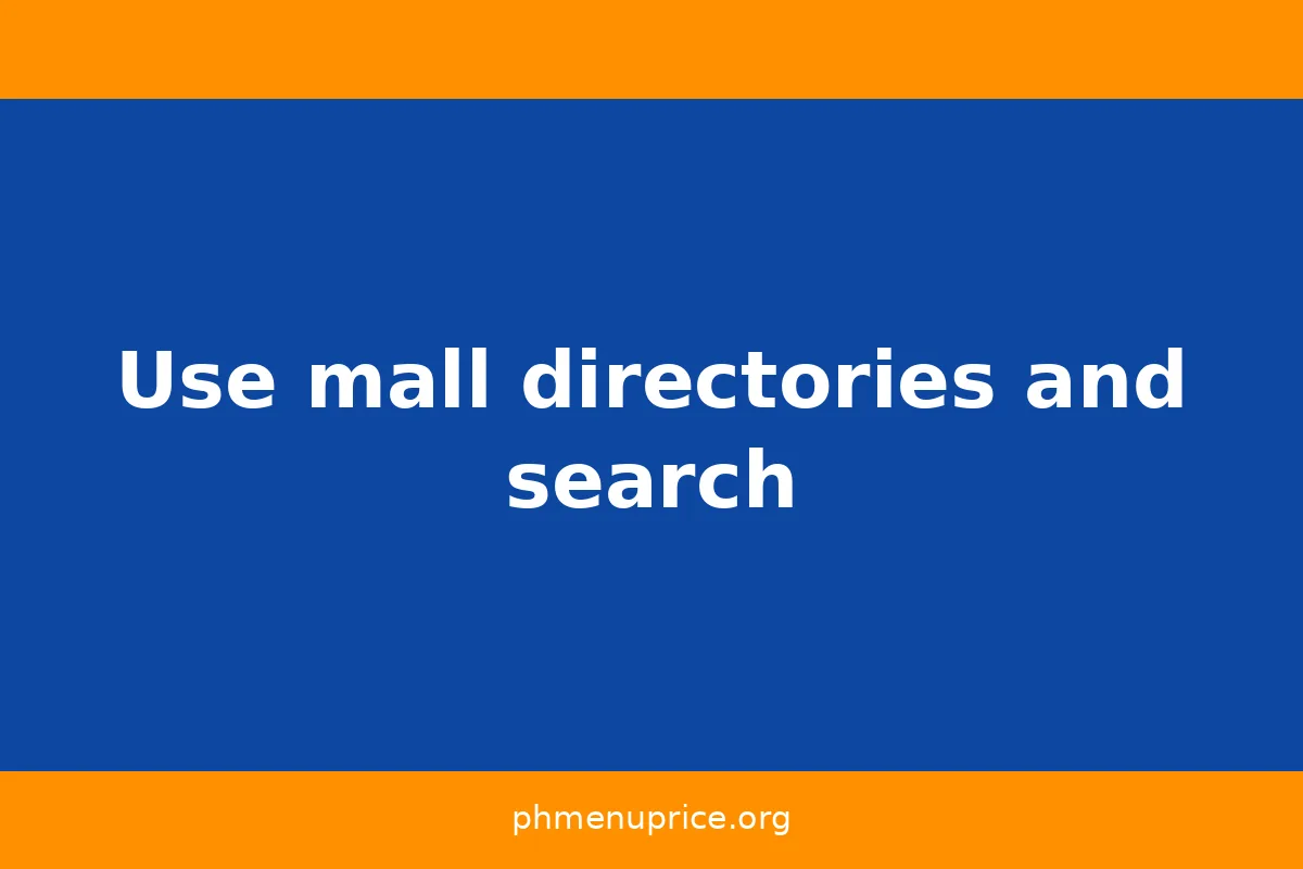 Use mall directories and search