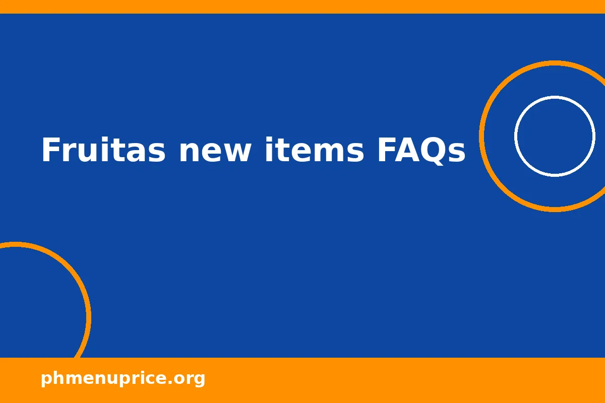 What do readers ask most about the Fruitas Fresh New Menu Items?
