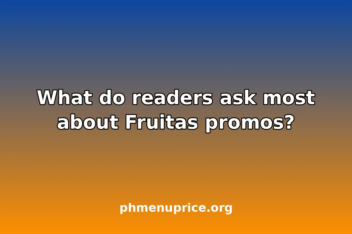 What do readers ask most about Fruitas promos?