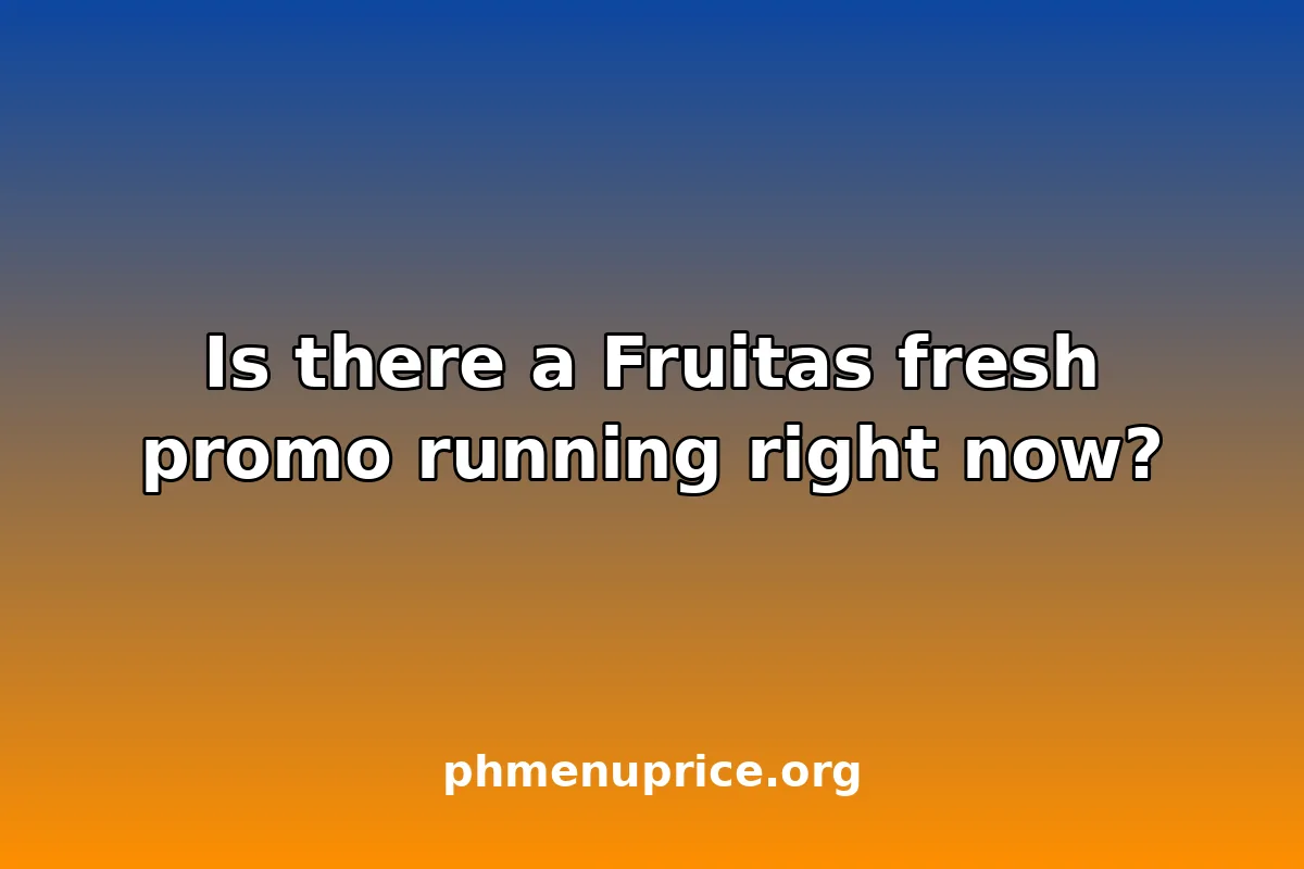 Is there a Fruitas fresh promo running right now?