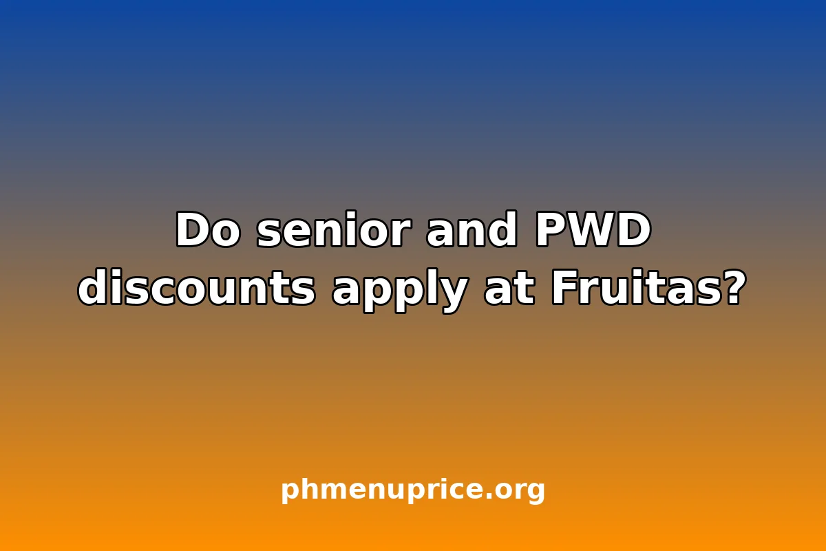 Do senior and PWD discounts apply at Fruitas?