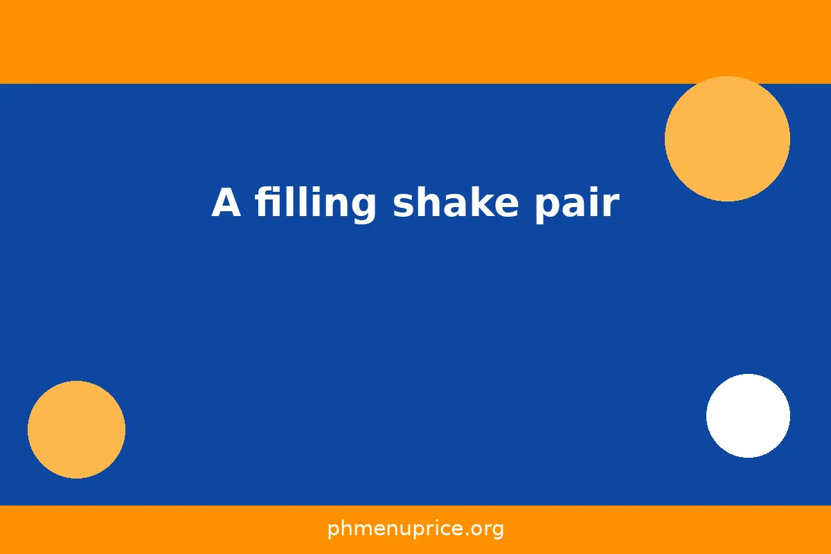 A filling shake pair