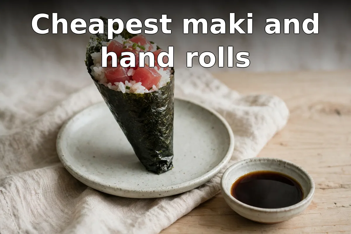 Cheapest maki and hand rolls